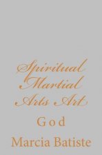 Spiritual Martial Arts Art: God