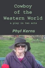 Cowboy of the Western World: a play in two acts