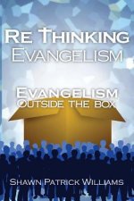 ReThinking Evangelism: Evangelism Outside The Box