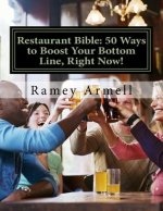 Restaurant Bible: 50 Ways to Boost Your Bottom Line, Right Now!