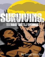 Surviving: Teenage Battle Wounds