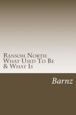 Ransom North: What Used To Be & What Is
