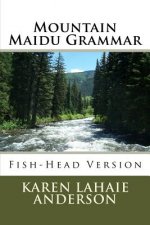 Mountain Maidu Grammar: Fish-Head Version