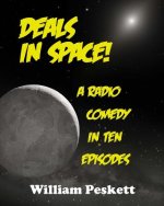 Deals in Space!: A Radio Comedy in 10 Episodes