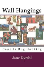 Wall Hangings: Danella Rug Hooking