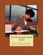 16 Developmental Tests: For Managers & Supervisors