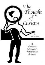 The Thought of Christos: by Jualt R Christos