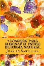 Los 9 Consejos para Eliminar el Estres de Forma Natural