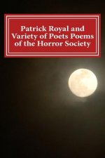 Patrick Royal and Variety of Poets Poems of the Horror Society