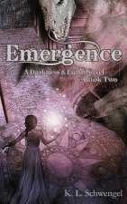 Emergence: A Darkness & Light Novel Book Two