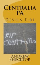 Centralia, PA: Devils Fire