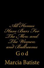 All Homes Have Bars For The Men and The Women and Ballrooms: God