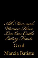 All Men and Women Have Lou Ous Cattle Eating Feasts: God