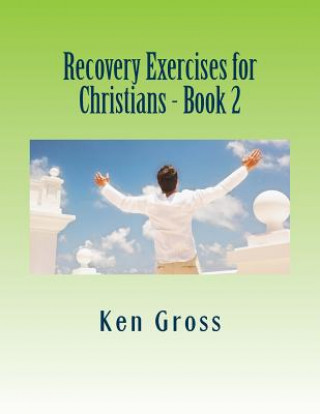 Recovery Exercises for Christians - Book 2: Wisdom Literature