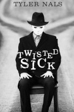 Twisted Sick