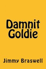 Damnit Goldie