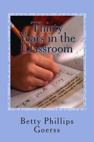 Thirty Years in the Classroom: Highs and Lows of a Lifetime in Teaching