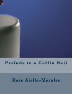 Prelude to a Coffin Nail