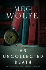 An Uncollected Death: A Charlotte Anthony Mystery
