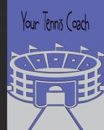 Your Tennis Coach: Insight for players deciding a new Coach or staying with there existing Coach!