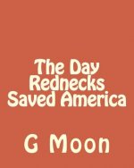 The Day Rednecks Saved America
