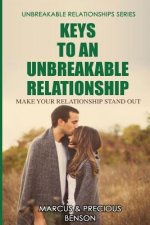 Keys To An Unbreakable Relationship: Make Your Relationship Stand Out