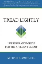 Tread Lightly: Life Insurance Guide for the Affluent Client