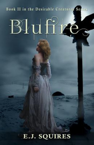 Blufire: Desirable Creatures, Book II