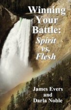 Winning Your Battle: Spirit vs. Flesh