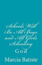 Schools Will Be All Boys and All Girls Schooling: God