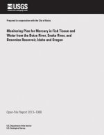 Monitoring Plan for Mercury in Fish Tissue and Water from the Boise River, Snake River, and Brownlee Reservoir, Idaho and Oregon