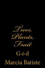 Trees, Plants, Fruit: God