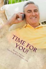 Time For You!: Effective Time Management That Works!
