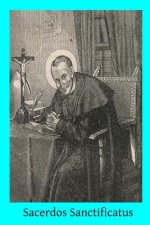 Sacerdos Sanctificatus: or Discourses on the Mass and Office