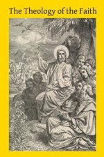 The Theology of the Faith