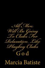 All Men Will Be Going To Clubs For Relaxation Like Playboy Clubs: God