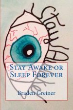 Stay Awake or Sleep Forever