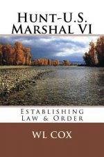 Hunt-U.S. Marshal VI: Establishing Law & Order