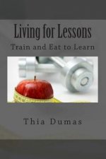 Living for Lessons: Train and Eat to Learn