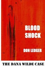 Blood Shock: The Dana Wilde Case