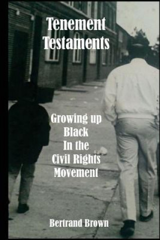 Tenement Testaments: Growing up Black in the Civil Rights Movement