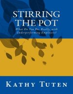 Stirring the Pot: What Do You Do, Really, with Underperforming Employees?