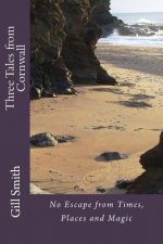 Three Tales from Cornwall: No Escape from Times, Places and Magic