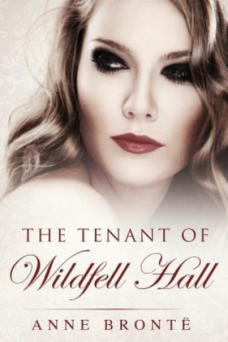 Tenant of Wildfell Hall: (Starbooks Classics Editions)