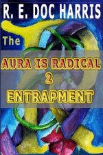 The Aura is Radical 2: Entrapment