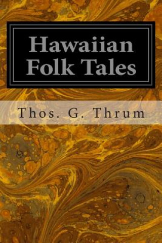 Hawaiian Folk Tales: A Collection of Native Legends