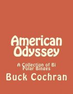 American Odyssey: A Collection of Bi Polar Binges