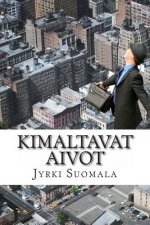 Kimaltavat Aivot: Tosi tarina Universumin monimutkaisemman laitteen toiminnasta