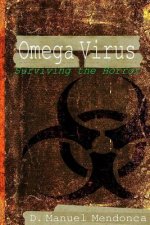 Omega Virus: Surviving the horror
