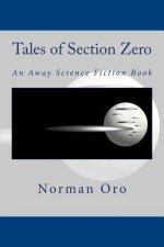 Tales of Section Zero: An Away Science Fiction Book